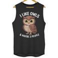 I Like Owls And Maybe 3 People Introvert Humor Casual Unisex Tank Top I Like Owls And Maybe 3 People Introvert Humor Casual Unisex Tank Top