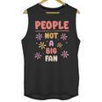 People Not A Big Fan Introverted Person Awkward Introvert Unisex Tank Top People Not A Big Fan Introverted Person Awkward Introvert Unisex Tank Top