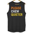 Please Chew Quieter Introvert Silence Lover Quote Unisex Tank Top Please Chew Quieter Introvert Silence Lover Quote Unisex Tank Top