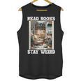 Read Books Stay Weird Book Lover Introvert Book Unisex Tank Top