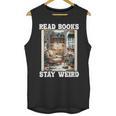 Read Books Stay Weird Book Lover Introvert Book Unisex Tank Top Read Books Stay Weird Book Lover Introvert Book Unisex Tank Top