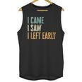 I Came I Saw I Left Early Introverts Lovers Unisex Tank Top