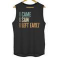 I Came I Saw I Left Early Introverts Lovers Unisex Tank Top I Came I Saw I Left Early Introverts Lovers Unisex Tank Top