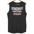 Somewhat Functional Introvert Unisex Tank Top Somewhat Functional Introvert Unisex Tank Top