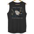Sorry I Can’t Go I’m An Indoor Cat Introvert Meme Unisex Tank Top Sorry I Can’t Go I’m An Indoor Cat Introvert Meme Unisex Tank Top