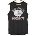 Sorry I Can't Go I'm An Indoor Cat Lazy Humor Introvert Cat Unisex Tank Top Sorry I Can't Go I'm An Indoor Cat Lazy Humor Introvert Cat Unisex Tank Top