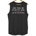 Some Things Are Better Left Alone Sarcastic Introvert Unisex Tank Top
