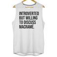 Introverted Macramé Knotter Macrame Introvert Unisex Tank Top Introverted Macramé Knotter Macrame Introvert Unisex Tank Top