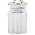 Introverted But Willing To Discuss Books Reading Introvert Unisex Tank Top Introverted But Willing To Discuss Books Reading Introvert Unisex Tank Top