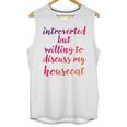 Introverted Willing To Discuss Housecat Introvert Unisex Tank Top