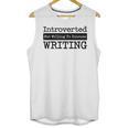 Introverted But Willing To Discuss Writing Cool & Unisex Tank Top Introverted But Willing To Discuss Writing Cool & Unisex Tank Top