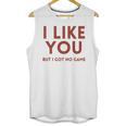 I Like You But Got No Game Introvert Minimalist Joke Unisex Tank Top I Like You But Got No Game Introvert Minimalist Joke Unisex Tank Top