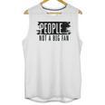 People Not A Big Enthusiast Introvert Sarcasm Quote Unisex Tank Top People Not A Big Enthusiast Introvert Sarcasm Quote Unisex Tank Top
