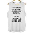 Why Do People Ask Introverts To Become More Talkative Unisex Tank Top Why Do People Ask Introverts To Become More Talkative Unisex Tank Top