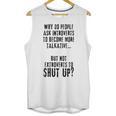 Why Do People Ask Introverts To Become More Talkative Unisex Tank Top Why Do People Ask Introverts To Become More Talkative Unisex Tank Top
