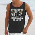 Introverted But Willing To Discuss Plants Gardening Unisex Tank Top Introverted But Willing To Discuss Plants Gardening Unisex Tank Top