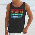 Introverted But Willing To Discuss Soccer Unisex Tank Top Introverted But Willing To Discuss Soccer Unisex Tank Top