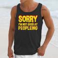 Sorry Im Not Good At Peopleing Introvert Unisex Tank Top Sorry Im Not Good At Peopleing Introvert Unisex Tank Top