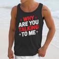 Why Are You Talking To Me Introvert Socializing Unisex Tank Top Why Are You Talking To Me Introvert Socializing Unisex Tank Top