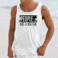 People Not A Big Enthusiast Introvert Sarcasm Quote Unisex Tank Top People Not A Big Enthusiast Introvert Sarcasm Quote Unisex Tank Top