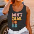 Don't Talk To Me Sarcastic Introvert Antisocial Unisex Tank Top
