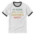 My Alone Time Is For Everyone's Safety Introvert Unisex Cotton Ringer T-Shirt