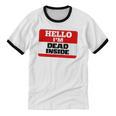 Hello I'm Dead Inside Name Tag Introvert Sarcastic Unisex Cotton Ringer T-Shirt Hello I'm Dead Inside Name Tag Introvert Sarcastic Unisex Cotton Ringer T-Shirt