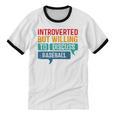 Introverted But Willing To Discuss Baseball Unisex Cotton Ringer T-Shirt Introverted But Willing To Discuss Baseball Unisex Cotton Ringer T-Shirt