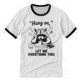 Raccoon Hang On Let Me Overthink This Introvert Unisex Cotton Ringer T-Shirt