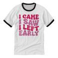 I Came I Saw I Left Early Sarcastic Introvert Saying Unisex Cotton Ringer T-Shirt I Came I Saw I Left Early Sarcastic Introvert Saying Unisex Cotton Ringer T-Shirt