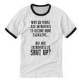 Why Do People Ask Introverts To Become More Talkative Unisex Cotton Ringer T-Shirt Why Do People Ask Introverts To Become More Talkative Unisex Cotton Ringer T-Shirt