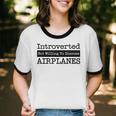 Introverted But Willing To Discuss Airplanes Aviation Unisex Cotton Ringer T-Shirt