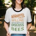 Introverted But Willing To Discuss Bees Animal Meme Unisex Cotton Ringer T-Shirt Introverted But Willing To Discuss Bees Animal Meme Unisex Cotton Ringer T-Shirt