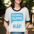 Too Much Talking I Need A Nap For Introverts Raglan Baseball Tee Unisex Cotton Ringer T-Shirt Too Much Talking I Need A Nap For Introverts Raglan Baseball Tee Unisex Cotton Ringer T-Shirt