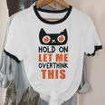 Hold On Let Me Overthink This Anxiety Introvert Overthinking Unisex Cotton Ringer T-Shirt