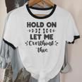Hold On Let Me Overthink This Anxiety Women Introvert Unisex Cotton Ringer T-Shirt Hold On Let Me Overthink This Anxiety Women Introvert Unisex Cotton Ringer T-Shirt
