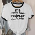 It's Way To Peopley Outside Introvert Unisex Cotton Ringer T-Shirt It's Way To Peopley Outside Introvert Unisex Cotton Ringer T-Shirt