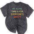 My Alone Time Is For Everyone's Safety Introvert Mineral Wash Tshirts Mineral Black My Alone Time Is For Everyone's Safety Introvert Mineral Wash Tshirts Mineral Black
