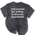 Introverted But Willing To Discuss Basketball Introverts Mineral Wash Tshirts Mineral Black Introverted But Willing To Discuss Basketball Introverts Mineral Wash Tshirts Mineral Black