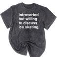 Introverted But Willing To Discuss Ice Skating Introverts Mineral Wash Tshirts Mineral Black