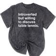 Introverted But Willing To Discuss Table Tennis Introverts Mineral Wash Tshirts Mineral Black Introverted But Willing To Discuss Table Tennis Introverts Mineral Wash Tshirts Mineral Black