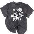 If You Need Me Don’t Sarcastic Introvert Mineral Wash Tshirts Mineral Black