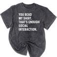 You Read My Shirt Thats Enough Social Interaction Introvert Mineral Wash Tshirts Mineral Black You Read My Shirt Thats Enough Social Interaction Introvert Mineral Wash Tshirts Mineral Black