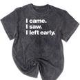 I Came I Saw I Left Early Design For Introverts Mineral Wash Tshirts Mineral Black