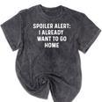 Spoiler Alert I Already Want To Go Home Party Introvert Premium Mineral Wash Tshirts Mineral Black Spoiler Alert I Already Want To Go Home Party Introvert Premium Mineral Wash Tshirts Mineral Black