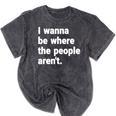 I Wanna Be Where The People Aren't Introverts Mineral Wash Tshirts Mineral Black