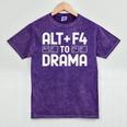 Alt F4 To Drama Gaming Introvert Tech Humor Mineral Wash Tshirts Mineral Purple