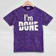 I'm Done Sarcastic Introvert Introversion Mineral Wash Tshirts Mineral Purple I'm Done Sarcastic Introvert Introversion Mineral Wash Tshirts Mineral Purple