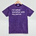 Introvert Sarcasm I'd Rather Socialize With My Parrot Mineral Wash Tshirts Mineral Purple Introvert Sarcasm I'd Rather Socialize With My Parrot Mineral Wash Tshirts Mineral Purple