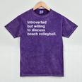 Introverted But Willing To Discuss Beach Volleyball Mineral Wash Tshirts Mineral Purple
